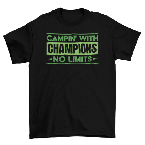 Camiseta con cita de camping con campeones.