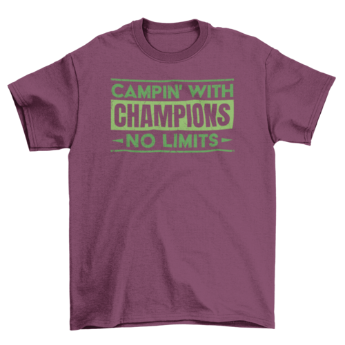 Camiseta con cita de camping con campeones.