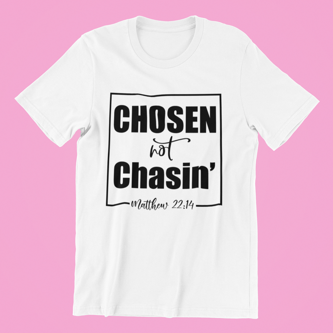 Chosen Not Chasin' Shirt, religiöses Shirt, Matthäus 22:14 Shirt